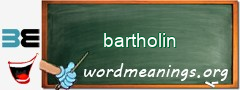 WordMeaning blackboard for bartholin